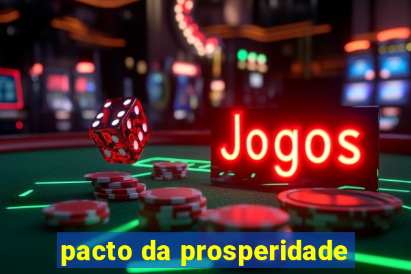 pacto da prosperidade